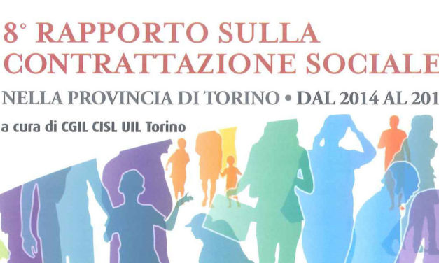 Pubblicato l’8° Rapporto sulla contrattazione sociale nella provincia di Torino