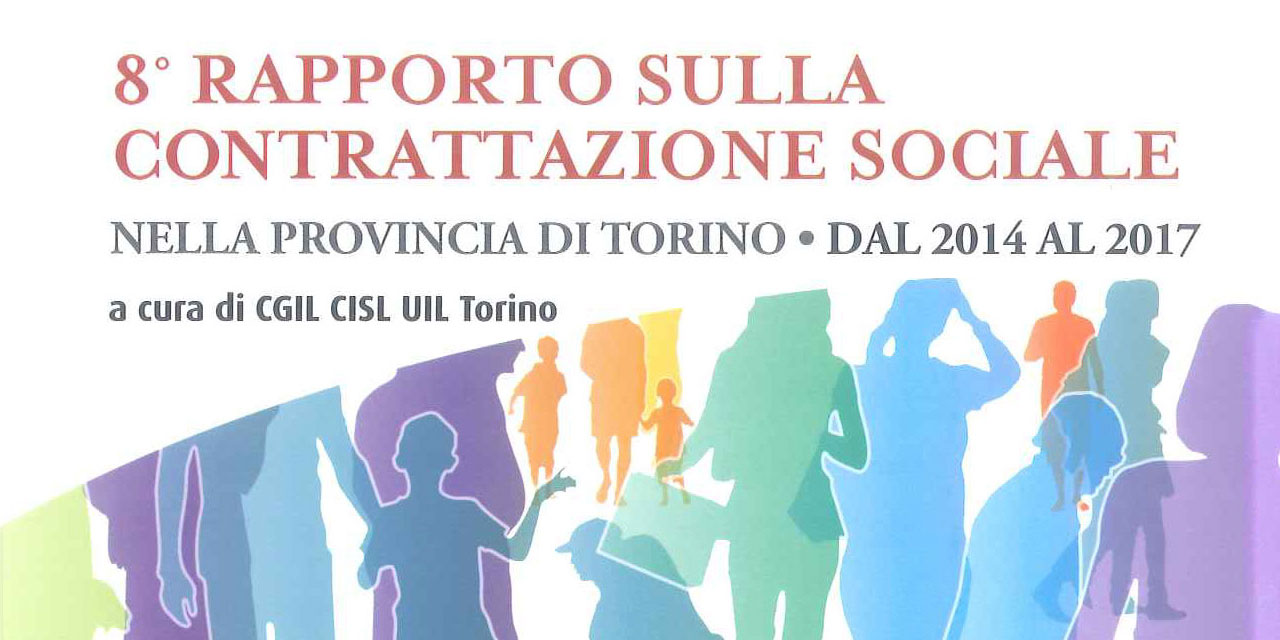 Pubblicato l’8° Rapporto sulla contrattazione sociale nella provincia di Torino