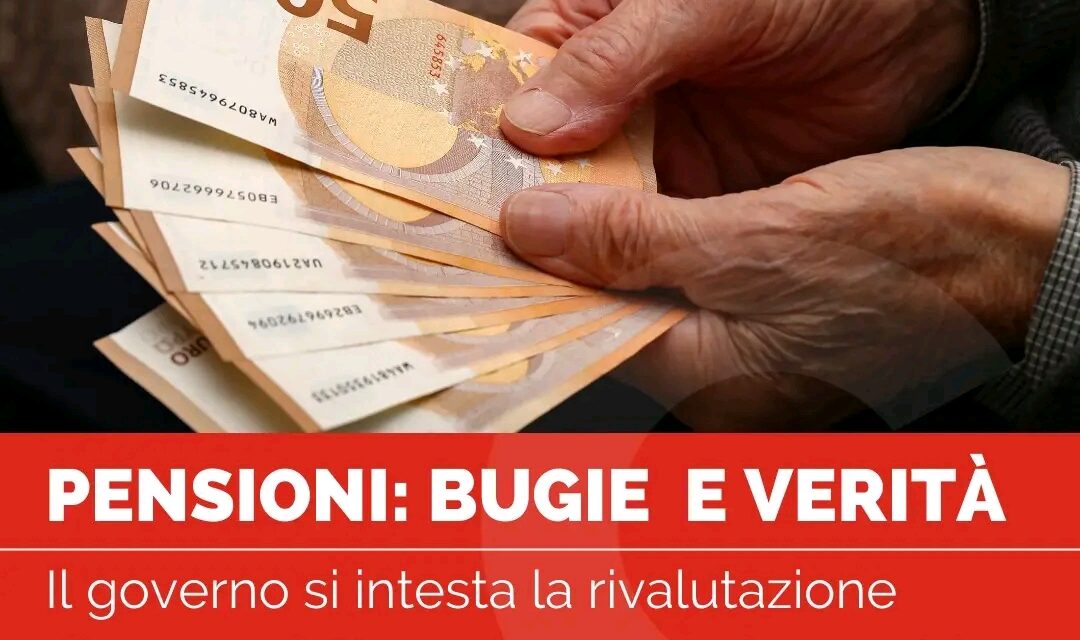 PENSIONI, BUGIE E VERITA’